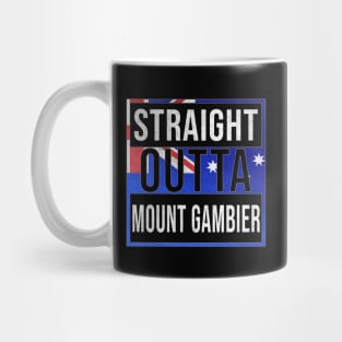 Straight Outta Mount Gambier - Gift for Australian From Mount Gambier in South Australia Australia Mug